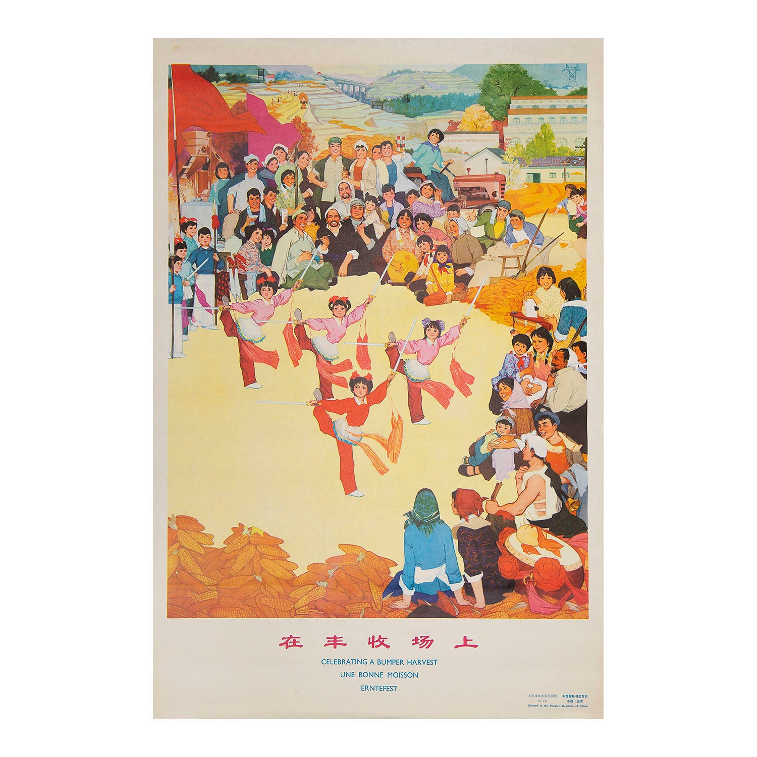 Original political poster, Celebrating a Bumper Harvest, published by the International Bookstore, People's Republic of China, c. 1974. The image depicts Chinese villagers gathered to watch four young girls performing a sword dance as part of the harvest festivities. An abundance of crops can be seen in the foreground, while in the distance new roads, bridges and power lines highlight the progress and development of the region