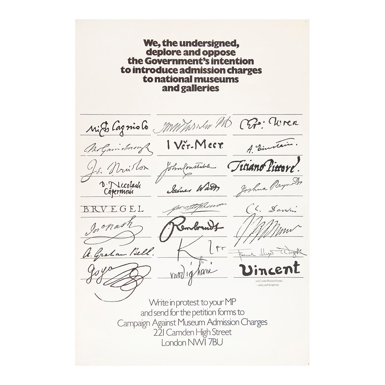 Original protest poster, We, the undersigned, deplore and oppose the Government's intention to introduce admission charges to national museums and galleries, designed by Theo Crosby, Alan Fletcher and Colin Forbes, 1970. The brilliant design, consisting of the signatures of famous historical artists, scientists and thinkers was created by the Crosby, Fletcher, Forbes Agency (later renamed Pentagram)