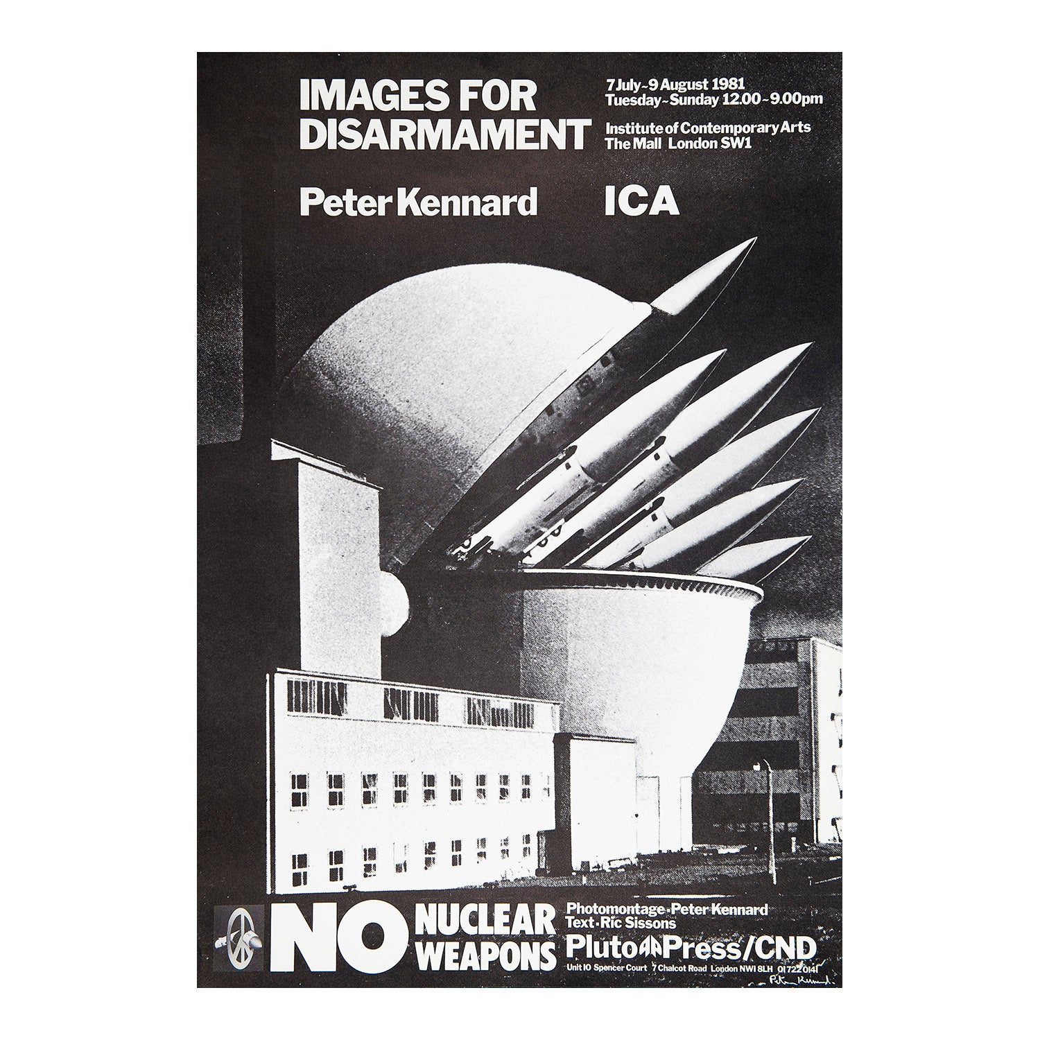 exhibition poster, Images for Disarmament. Peter Kennard, Institute of Contemporary Arts, 1981. Hand singed by the artist. A rare Peter Kennard poster, featuring a photomontage of an Early Warning Radar System stuffed with nuclear warheads